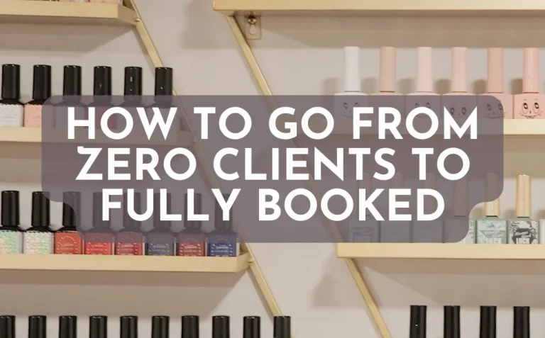 Learn how to go from zero clients to fully booked as a nail tech with practical mindset shifts, smart pricing, social media strategies, and client retention tips that actually work.